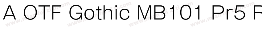 A OTF Gothic MB101 Pr5 R 常规(OpenTyp字体转换